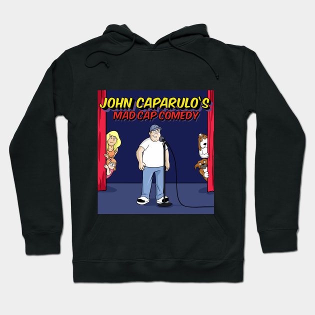 John Caparulo's Mad Cap Comedy Hoodie by EffinSweetProductions